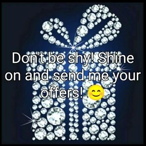 SHINE ON AND SEND ME UR OFFERS!